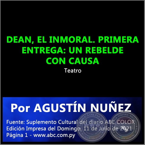 DEAN, EL INMORAL. PRIMERA ENTREGA: UN REBELDE CON CAUSA - Por AGUSTÍN NUÑEZ - Domingo, 11 de Julio de 2021